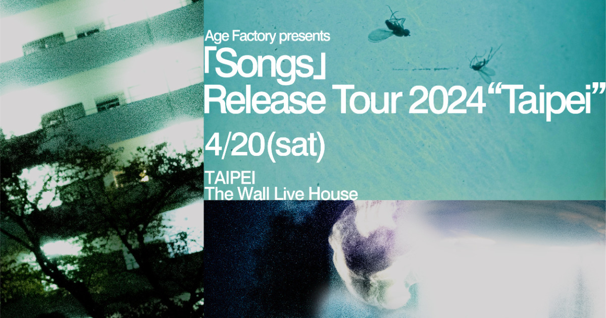 Age Factory「Songs」Release Tour 2024